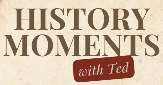 History Moments with Ted